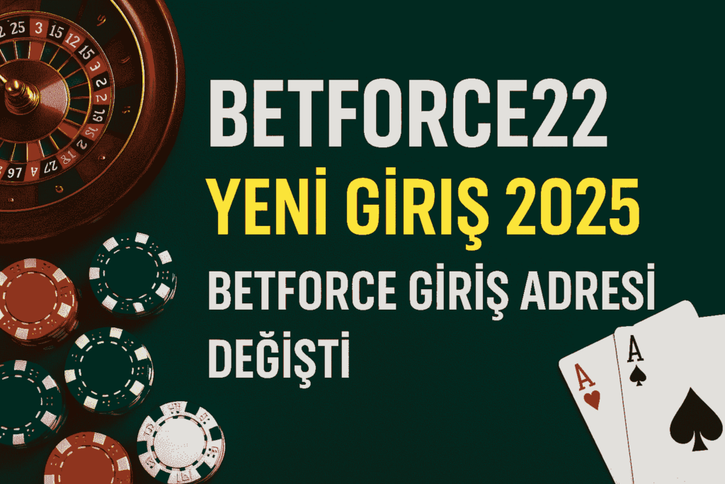 betforce22 yeni giriş